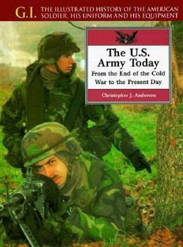 Hardcover The U.S. Army Today (GIS) from the End of the Cold War to the Present Day Book