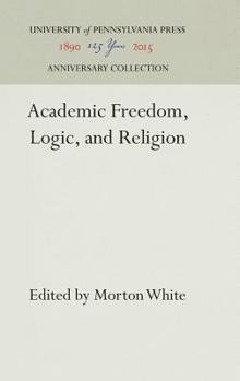 Hardcover Academic Freedom, Logic, and Religion Book