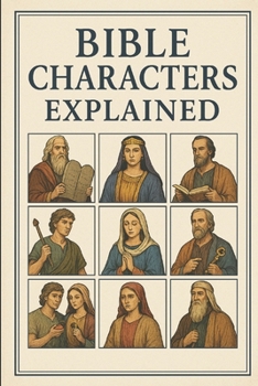 Paperback Bible Characters Explained: Summary Of Every Bible Character Book
