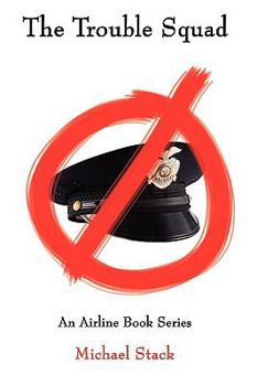 Paperback The Trouble Squad: An Airline Book Series Book