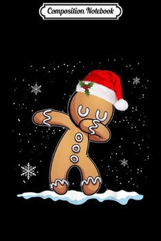 Composition Notebook: Dabbing Gingerbread Santa Christmas kids boys Gifts  Journal/Notebook Blank Lined Ruled 6x9 100 Pages