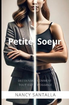 Paperback Petite Soeur: Découvre Comment Tout Est Possible [French] Book