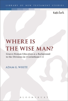 Paperback Where Is the Wise Man?: Graeco-Roman Education as a Background to the Divisions in 1 Corinthians 1-4 Book