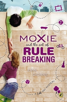 Moxie and the Art of Rule Breaking: A 14-Day Mystery - Book #1 of the 14 Day Mysteries