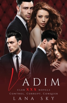 Paperback Vadim: The Complete Trilogy: A Dark Billionaire Romance: Control, Corrupt, & Conquer Book