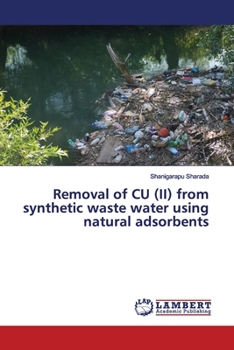 Paperback Removal of CU (II) from synthetic waste water using natural adsorbents Book