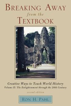 Paperback Breaking Away from the Textbook: Creative Ways to Teach World History: Volume II Book