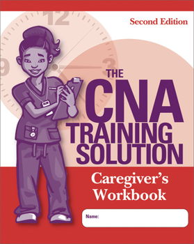 Paperback The CNA Training Solution: Caregivers Workbook, Second Edition Book