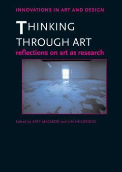 Paperback Thinking Through Art: Reflections on Art as Research Book