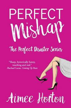 Perfect Mishap - Book #2 of the Perfect Disaster