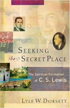 Paperback Seeking the Secret Place: The Spiritual Formation of C. S. Lewis Book