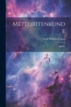 Meteoritenkunde: Heft II.