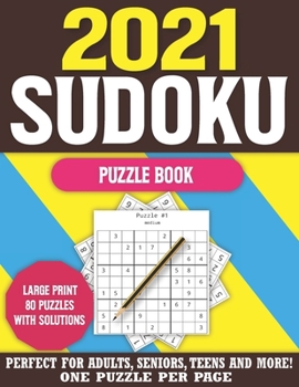 2021 Sudoku Puzzle Book: Sudoku Puzzle Games for Adults and all Other Puzzle Fans-Easy to Hard Sudoku Puzzles with solution