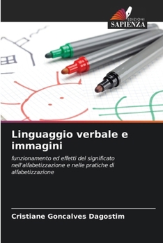 Linguaggio verbale e immagini: funzionamento ed effetti del significato nell'alfabetizzazione e nelle pratiche di alfabetizzazione (Italian Edition)