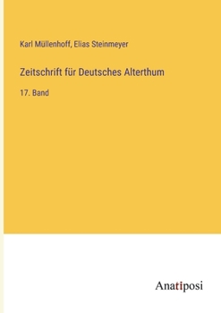 Paperback Zeitschrift für Deutsches Alterthum: 17. Band [German] Book