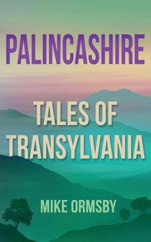 Paperback Palincashire: Tales of Transylvania Book