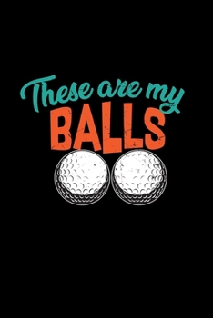 These are my balls: 6x9 Mini Golf | dotgrid | dot grid paper | notebook | notes