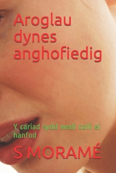 Paperback Aroglau dynes anghofiedig: Y cariad sydd wedi colli ei hanfod [Welsh] Book