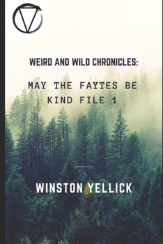 Paperback Weird and Wild Chronicles: : May The Faytes Be Kind File 1 Book