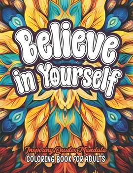 Paperback Empower & Color: Believe in Yourself Quotes Book: Inspiring Sayings Large Print 8.5 x 11 Designs Book