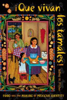 Paperback Que Vivan Los Tamales!: Food and the Making of Mexican Identity Book