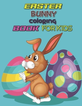 Paperback Easter Bunny Coloring Book For Kids: Unique kids Easter coloring book with 50 pages. Book