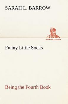 Funny Little Socks: Being the Fourth Book of the Series