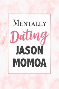 Paperback Mentally Dating Jason Mamoa: Funny Notebook Gift for Jason Mamoa Fans Blank Lined Journal Novelty Birthday Gift for Coworker Small Pink Marble Note Book