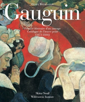 Hardcover Gauguin: A Savage in the Making, Catalogue Raisonne of the Paintings (1873-1888) Book