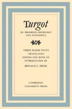 Hardcover Turgot on Progress, Sociology and Economics: A Philosophical Review of the Successive Advances of the Human Mind on Universal History Reflections on t Book