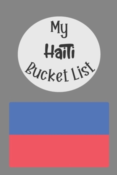 Paperback My Haiti Bucket List: Novelty Bucket List Themed Notebook Book