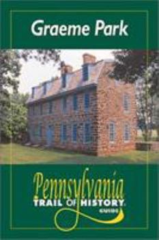 Paperback Graeme Park: Pennsylvania Trail of History Guide Book