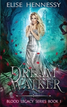 Dream Walker - Book #1 of the Blood Legacy
