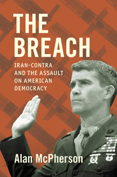 Paperback The Breach: Iran-Contra and the Assault on American Democracy Book