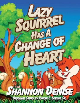 Paperback Lazy Squirrel Has A Change Of Heart Book