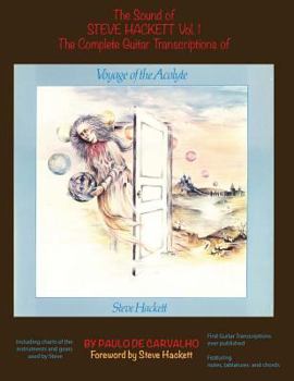 Paperback Voyage of the Acolyte: The Sound of Steve Hackett Vol. 1: In continuation of "The Sound of Steve Hackett: A Selection of Guitar Transcription Book