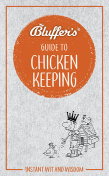 Paperback Bluffer's Guide to Chicken Keeping: Instant Wit and Wisdom Book