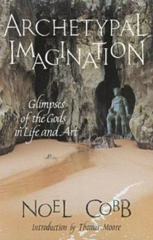 Paperback Archetypal Imagination: Glimpses of the Gods in Life and Art Book