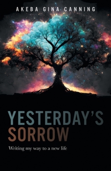 Paperback Yesterday's Sorrow: Writing my way to a new life Book