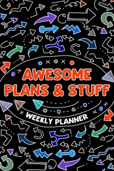 Paperback Awesome Plans & Stuff - Weekly Planner: 6x9 Weekly Undated School 2 Year Calendar, Academic Diary and Homework Organizer for Elementary, Middle and Hi Book