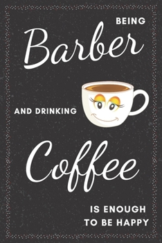 Paperback Barber & Drinking Coffee Notebook: Funny Gifts Ideas for Men/Women on Birthday Retirement or Christmas - Humorous Lined Journal to Writing Book