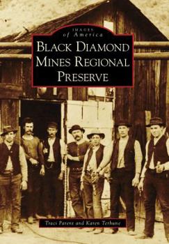 Black Diamond Mines Regional Preserve (Images of America: California) - Book  of the Images of America: California