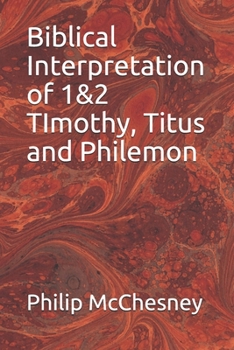 Paperback Biblical Interpretation of 1&2 TImothy, Titus and Philemon Book