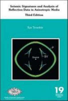 Hardcover Seismic Signatures and Analysis of Reflection Data in Anisotropic Media, third edition Book