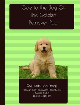 Paperback Golden Retriever - Puppy Joy Composition Notebook: College Ruled Writer's Notebook for School / Teacher / Office / Student [ Softback * Perfect Bound Book