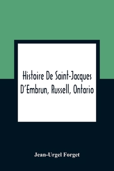 Paperback Histoire De Saint-Jacques D'Embrun, Russell, Ontario Book