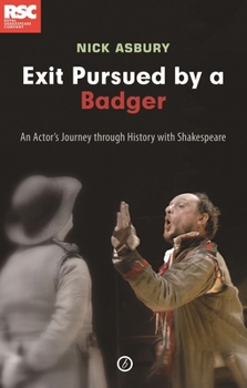 Paperback Exit Pursued by a Badger: An Actor's Journey Through History with Shakespeare Book