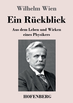 Paperback Ein Rückblick: Aus dem Leben und Wirken eines Physikers [German] Book