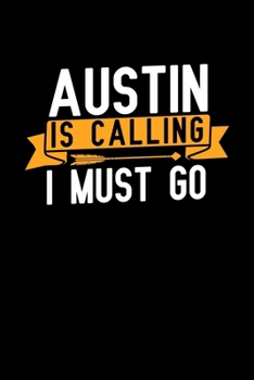 Paperback Austin is calling I Must go: Graph Paper Vacation Notebook with 120 pages 6x9 perfect as math book, sketchbook, workbook and diary Book