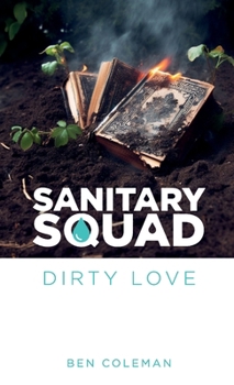 Paperback Sanitary Squad - Dirty Love Book